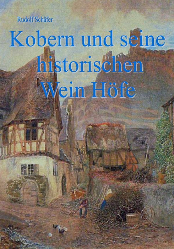 Kobern und seine historischen Wein Höfe